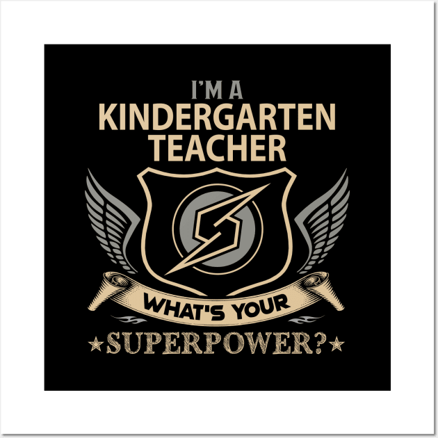 Kindergarten Teacher T Shirt - Superpower Gift Item Tee Wall Art by Cosimiaart